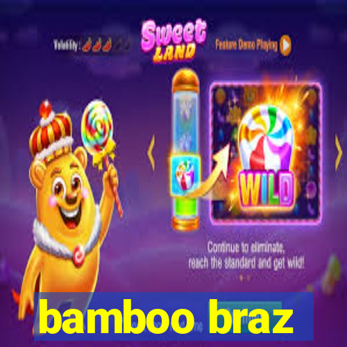 bamboo braz